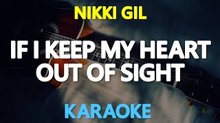 [KARAOKE] IF I KEEP MY HEART OUT OF SIGHT - Nikki Gil 🎤🎵