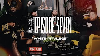 The Sy Ari Not Sorry Show - Episode 7 | White Privilege (feat. Joe Trufant & Trey Keysor)