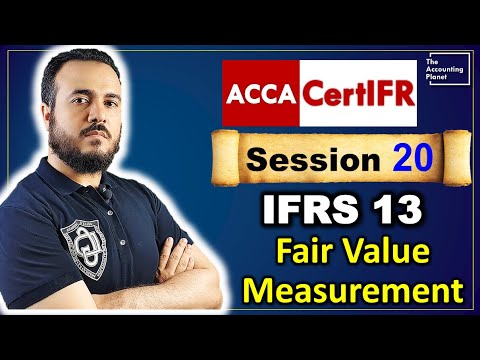 CertIFR - Session 20 - IFRS13  #IFRS Fair Value Measurement