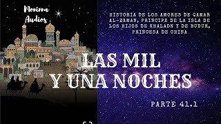 Las Mil y Una Noches (41.1) - Historia de Qamar Al-Zaman y la princesa Budur - Cuentos en Español