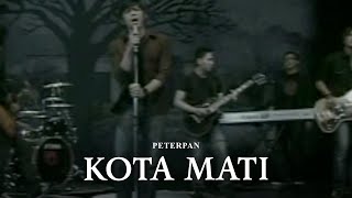 Peterpan - Kota Mati (Remastered Audio)