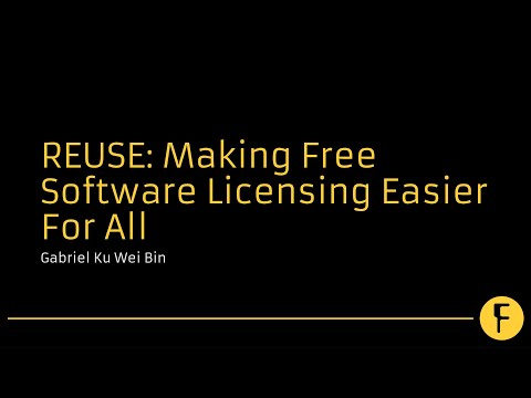 REUSE: Making Free Software Licensing Easier For All - Gabriel Ku Wei Bin