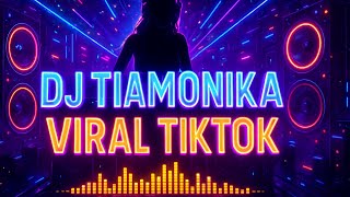 Download lagu DJ Tiamonika Full Bass 2025 | DJ Viral TikTok Paling Enak Didengar mp3
