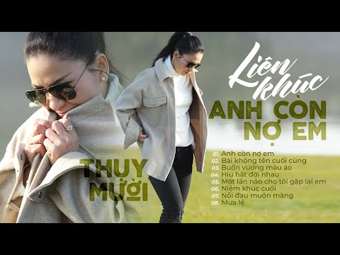 Liên khúc ANH CÒN NỢ EM - Nghệ sĩ Thụy Mười || Album LYRICS - Nhạc tình Bất hủ - Không Quảng Cáo