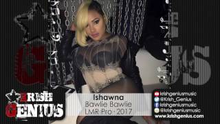 Ishawna - Bawlie Bawlie (Raw) February 2017