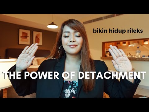 THE IMPORTANCE OF LEARNING DETACHMENT IN THE AREA OF RELATIONSHIPS & WORK (how to let go, let go)