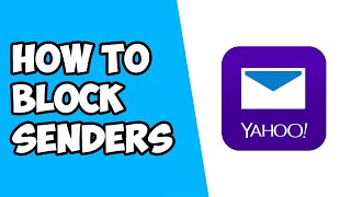How To Block Senders on Yahoo Mail