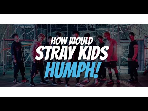 [How Would] STRAY KIDS - Humph! (PENTAGON)