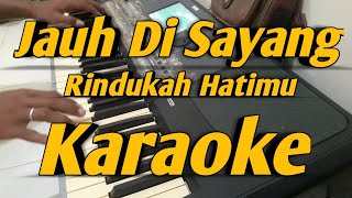 Download lagu Jauh Di Sayang,Rindukah Hatimu Karaoke || The Mercys Korg Pa600 mp3
