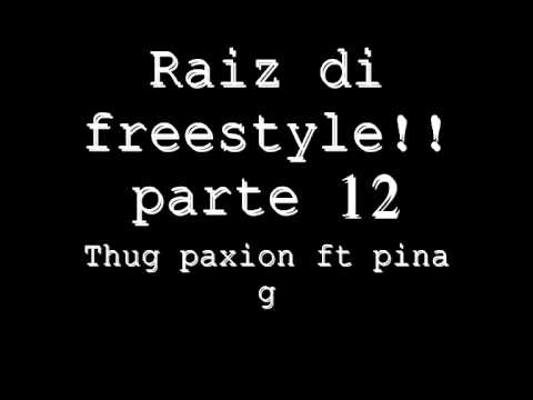 Pina g ft Thug Paxion - Raiz di freestyle parte 12 [2011]