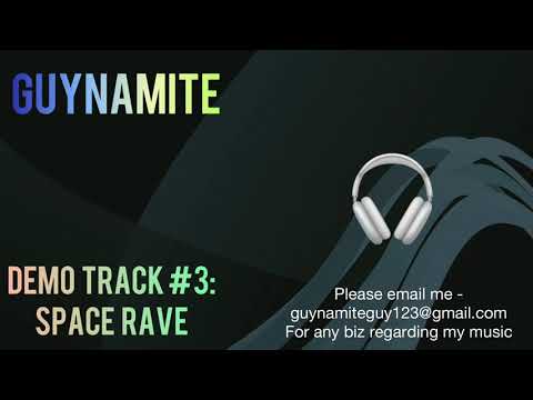 Guynamite | demo track #3: Space Rave