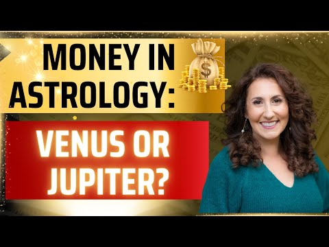 Money in Astrology: Venus or Jupiter?