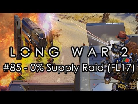 Long War 2 - Legend #85 "0% Supply Raid (FL17)" - XCOM 2 Let's Play: Long War 2 Gameplay Mod