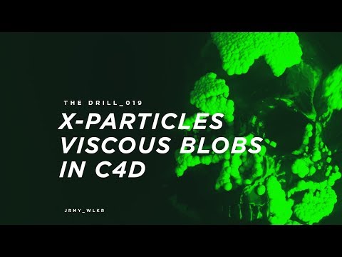 The Drill_019 // X-Particles Viscous Blobs in C4D