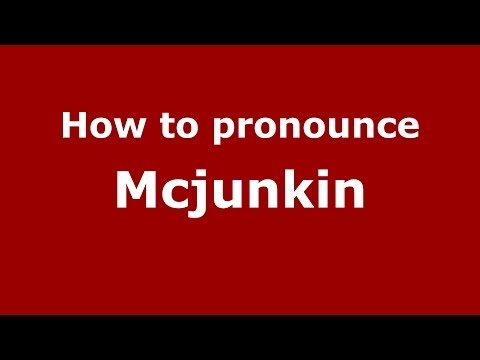 How to Pronounce Mcjunkin - PronounceNames.com