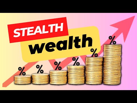 Stealth Wealth-What You Need to Know!