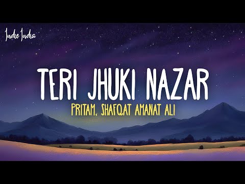 Pritam, Shafqat Amanat Ali - Teri Jhuki Nazar