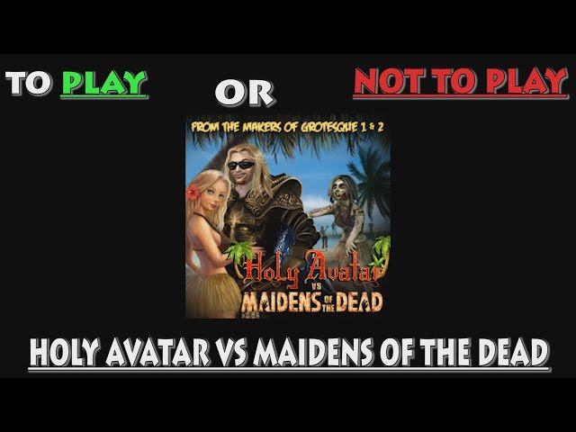 Holy Avatar vs. Maidens of the Dead