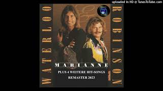 Waterloo &amp; Robinson – Ich denk noch oft an Marianne (Remastered 2023)