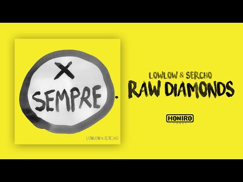 LOWLOW & SERCHO - 10 - RAW DIAMONDS (prod by DJ RAW)