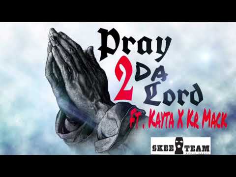 “ Pray 2 da Lord “ Ft. Kayta X Kr Mack