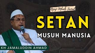 Download lagu Setan (Musuh Manusia) - KH Jamaluddin Ahmad #alhikam #ngajimbahjamal #ngaji mp3