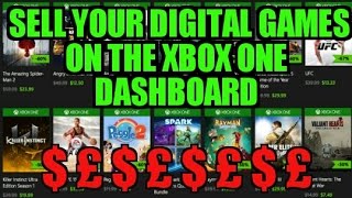 SELL Your Unwanted DIGITAL GAMES on the Xbox One Dashboard  - My Dashboard Idea