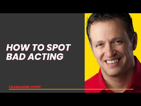 How to Spot Bad Acting