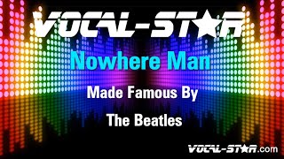 Video thumbnail of "The Beatles - Nowhere Man (Karaoke Version) with Lyrics HD Vocal-Star Karaoke"