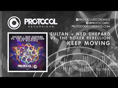 Sultan + Ned Shepard vs. The Boxer Rebellion - Keep Moving