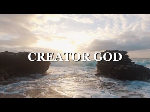 Creator God  - Lyric Video (Peter Jones, Monique Foster, Donne Mazibuko)
