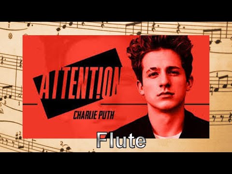 Charlie Puth - Attention - Flute - Free Sheet Music