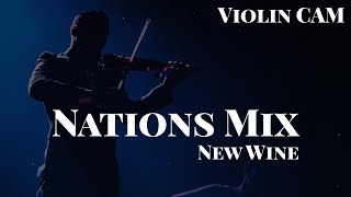 New Wine - Nations Mix | Violin Cam - Miguel Hernandez