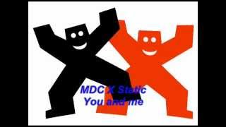 MDC X Static - You and me.wmv