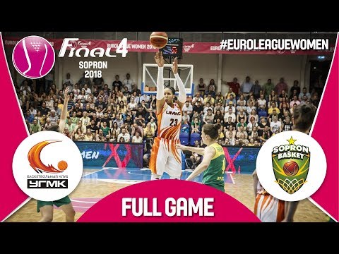 UMMC Ekaterinburg (RUS) v Sopron Basket (HUN) - Final - Full Game - Euroleague Women 2017-18