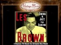 4Les Brown -- I Guess I'll Have to Dream the Rest