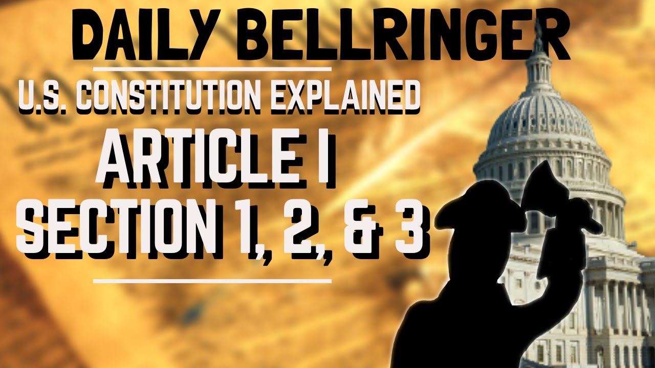 Article I Section 1, 2, and 3 Explained