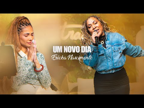 Um Novo Dia - Ericka Nascimento