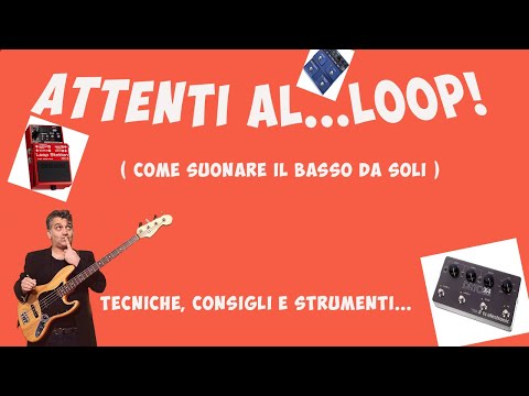 Come suonare il basso da soli: tecniche, consigli e strumenti ( LOOP STATION )
