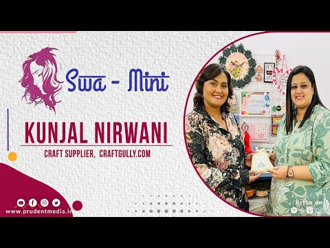 SWA-MINI: GRAPHIC DESIGNER TURNED CRAFT SUPPLIER KUNJAL NIRWANI