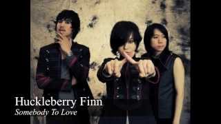 ☞ Huckleberry Finn ✩ Somebody To Love 2001