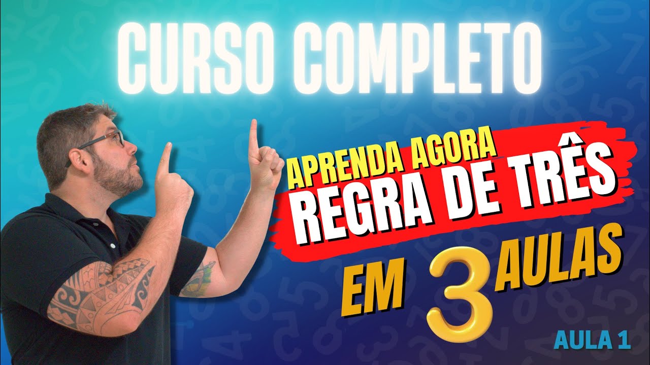 Curso Completo REGRA DE TRÊS em 3 aulas - aula 1