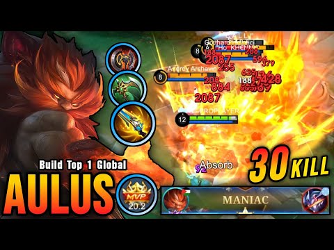 30 Kills + MANIAC!! Aulus MVP 20.2 Points 100% UNSTOPPABLE!! - Build Top 1 Global Aulus ~ MLBB