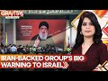 Gravitas: Is Hezbollah planning attack on Israel? Iran-backed group's big warning to Netanyahu govt
