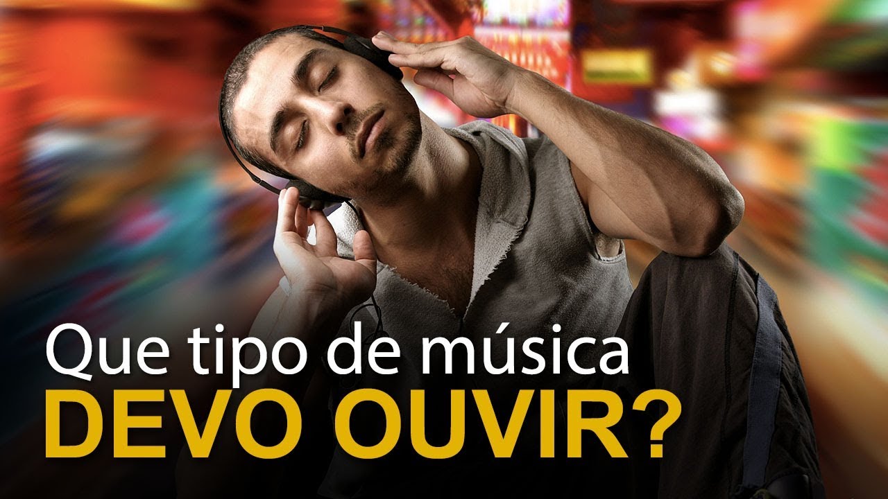 Que tipo de música devo ouvir?