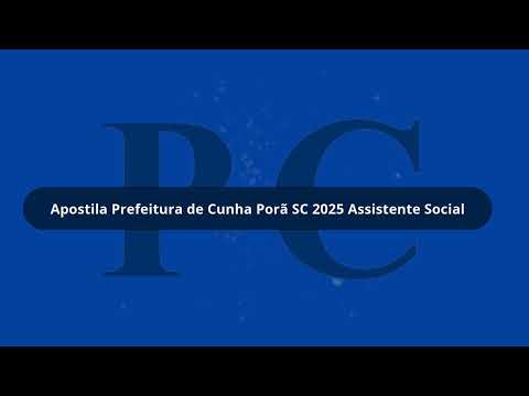 Apostila Prefeitura de Cunha Porã SC 2025 Assistente Social