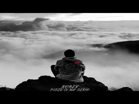 ROBEK - PISZĘ CI NA SERIO
