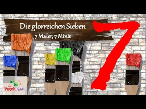 Die glorreichen Sieben - Sieben Maler, Sieben Minis, Sieben Erkenntnisse - Pasch-Spiele.de