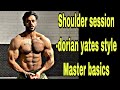 Brutal shoulder session DY ( dorian yates style ) master the basics !