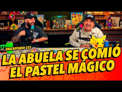 Anecdotario 333 - La Abuela se comió el Pastel Mágico